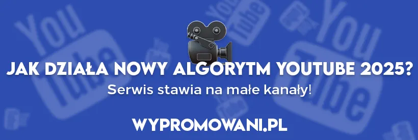 Jak działa algorytm YouTube 2025