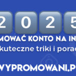 Jak wypromować konto na Instagramie w 2025